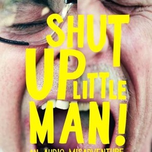 Shut Up Little Man! An Audio Misadventure photo 2