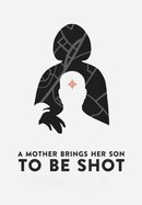 A Mother Brings Her Son to Be Shot poster image