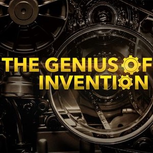 The Genius of Invention - Rotten Tomatoes