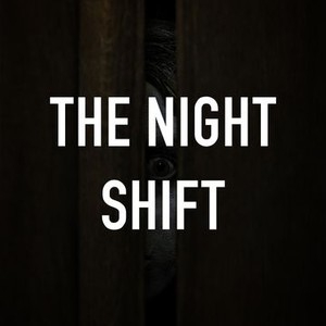 Night Shift - Rotten Tomatoes