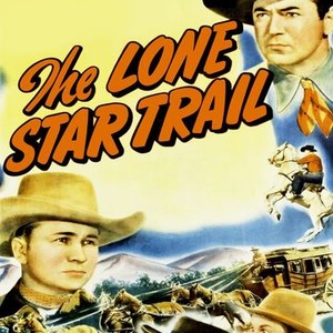 The Lone Star Trail - Rotten Tomatoes