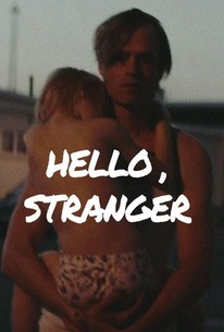Hello Stranger Rotoria Hello, Stranger (2016) | Rotten Tomatoes