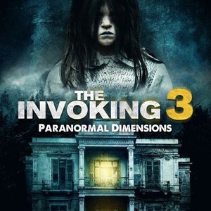 The Invoking 3: Paranormal Dimensions - Rotten Tomatoes