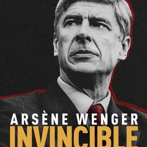 Arsène Wenger: Invincible - Rotten Tomatoes