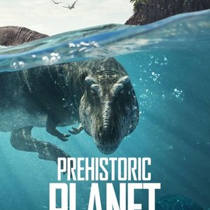 Prehistoric Planet - Rotten Tomatoes