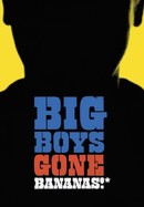Big Boys Gone Bananas! poster image