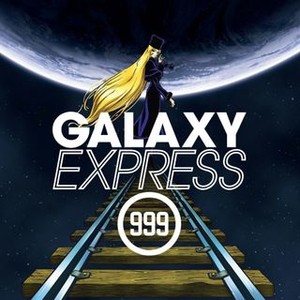 Galaxy Express 999 - Rotten Tomatoes