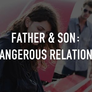Father & Son: Dangerous Relations photo 1
