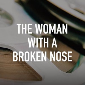 The Woman With a Broken Nose photo 6
