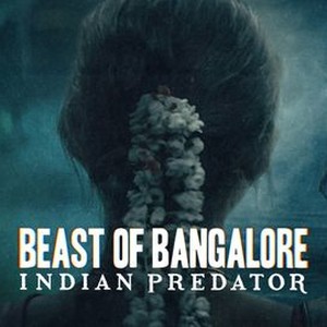 Beast of Bangalore: Indian Predator - Rotten Tomatoes