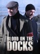 Blood on the Docks