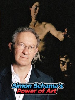 Simon Schama's Power of Art - Série (2006
