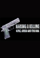 Making a Killing: Guns, Greed, and the NRA poster image