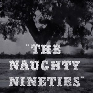 The Naughty Nineties photo 10