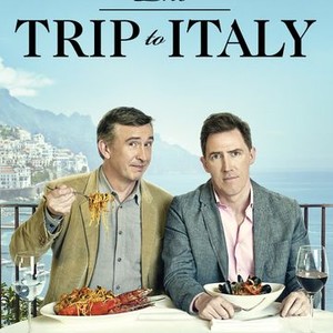 The Trip to Italy - Rotten Tomatoes