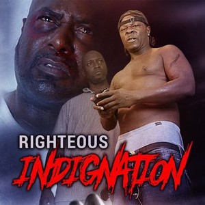 Righteous Indignation - Rotten Tomatoes