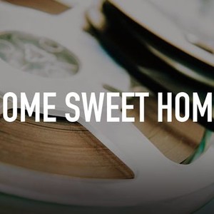 Home Sweet Home 00 Rotten Tomatoes Home Sweet Home 00 Rotten Tomatoes