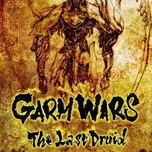 Garm Wars: The Last Druid (2014)
