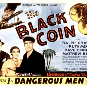 THE BLACK COIN, Ralph Graves, Ruth Mix, Dave O'Brien in Chapter 1: 'Dangerous Men', 1936