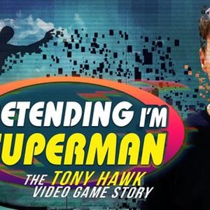 Pretending I'm a Superman: The Tony Hawk Video Game Story (2020) - IMDb