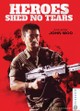 Heroes Shed No Tears
