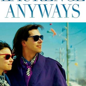 Laurence Anyways (2013) - Rotten Tomatoes