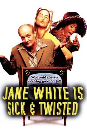 Jane White Is Sick and Twisted poster