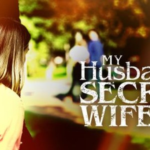 My Husband's Secret Wife - Rotten Tomatoes