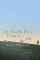 The Snow Wolf Family and Me: Arctic Wolf Pack