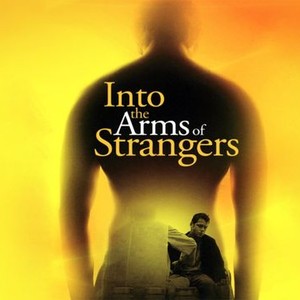 Into the Arms of Strangers by Mark Jonathan Harris Into the Arms of Strangers by Mark Jonathan Harris