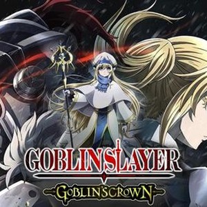 Goblin Slayer: Goblin's Crown - Rotten Tomatoes