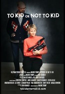 To Kid or Not to Kid poster image