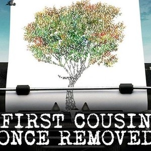 First Cousin Once Removed - Rotten Tomatoes