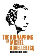 The Kidnapping of Michel Houellebecq poster image