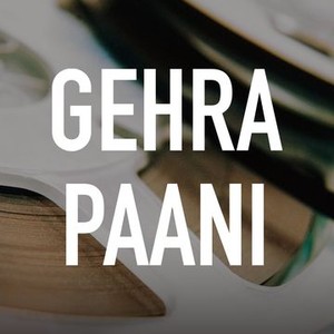 Gehra Paani - Rotten Tomatoes