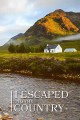 I Escaped to the Country