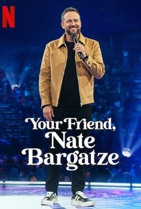 Your Friend, Nate Bargatze | Rotten Tomatoes