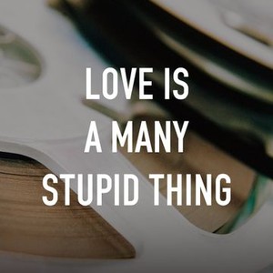Love Is a Many Stupid Thing photo 2