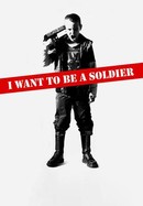 I Want to Be a Soldier poster image