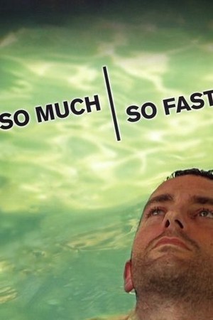 So Much So Fast poster