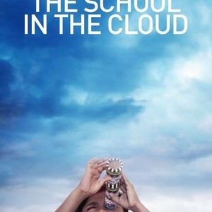 The School in the Cloud - Rotten Tomatoes