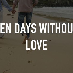 Ten Days Without Love photo 5