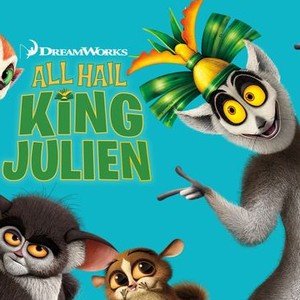 All Hail King Julien - Rotten Tomatoes