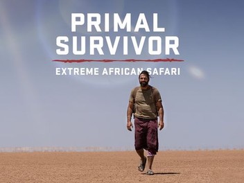 Primal Survivor Extreme African Safari Season 1 Rotten Tomatoes