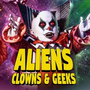 "Aliens, Clowns &amp; Geeks photo 3"