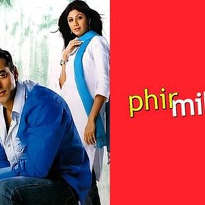 Phir Milenge (2004) - Rotten Tomatoes