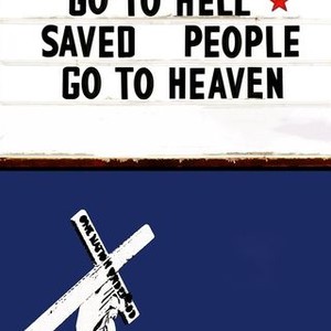 Good People Don't Go to Heaven; Saved People Do