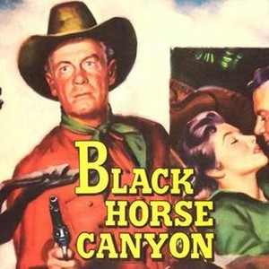 Black Horse Canyon - Rotten Tomatoes