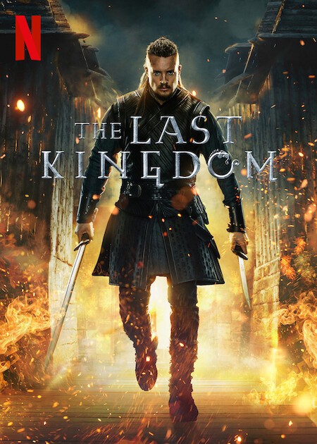 The Last Kingdom season 5, Netflix release date, trailer, news