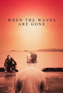 When the Waves Are Gone | Rotten Tomatoes